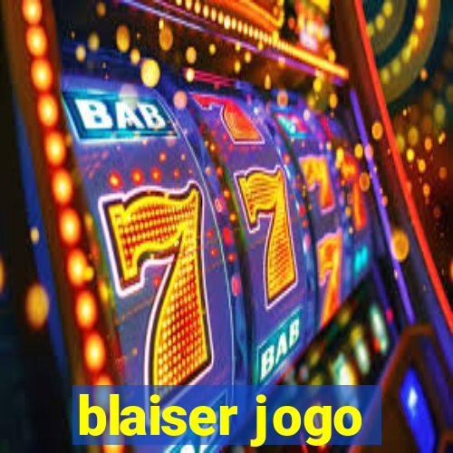 blaiser jogo