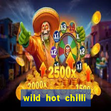 wild hot chilli reels slot