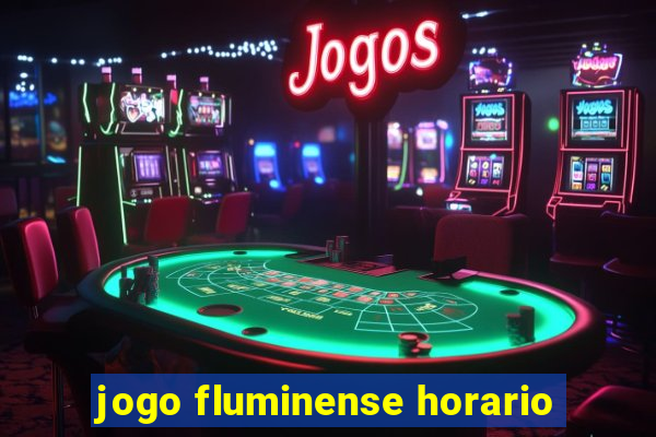 jogo fluminense horario