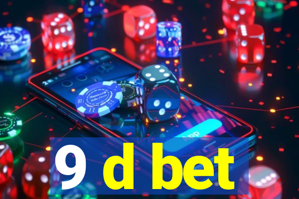 9 d bet