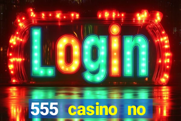 555 casino no deposit bonus