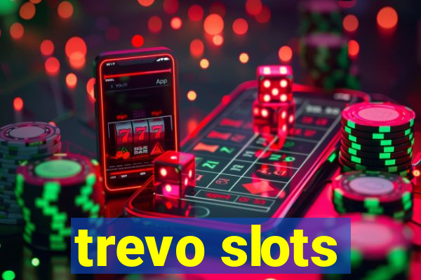 trevo slots