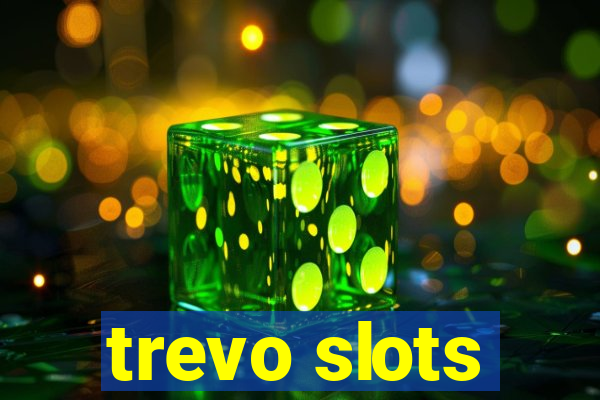 trevo slots