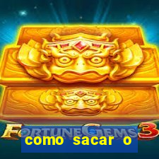 como sacar o dinheiro do fortune tigre