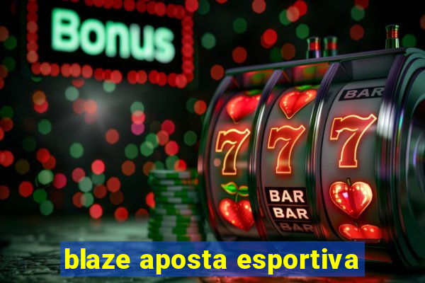 blaze aposta esportiva