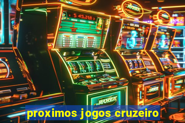 proximos jogos cruzeiro