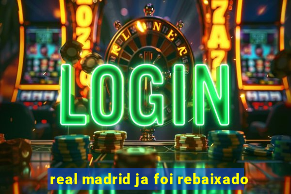 real madrid ja foi rebaixado