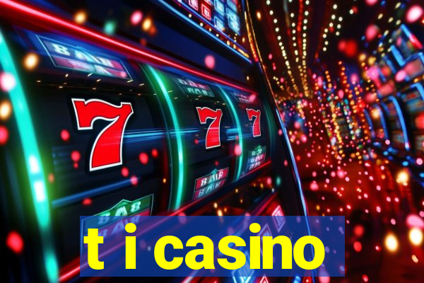 t i casino