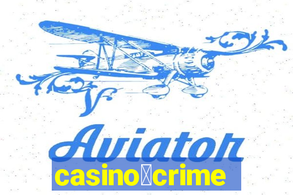 casino茅crime