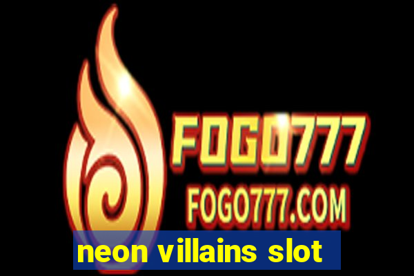 neon villains slot