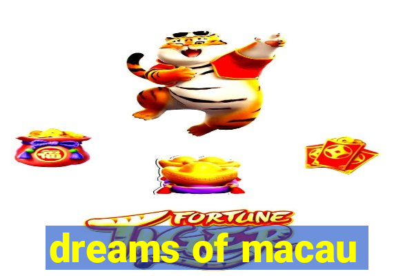 dreams of macau