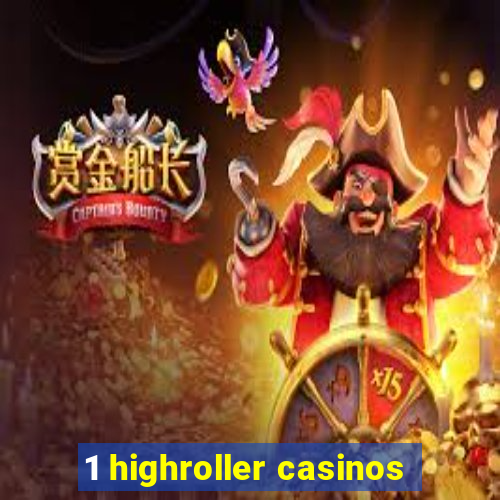 1 highroller casinos