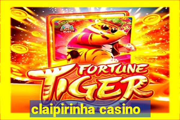 claipirinha casino