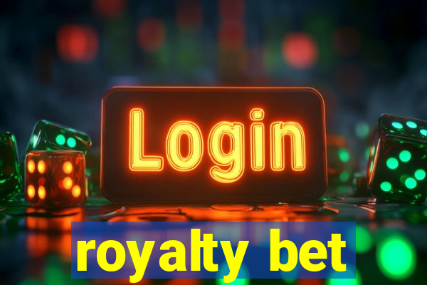 royalty bet