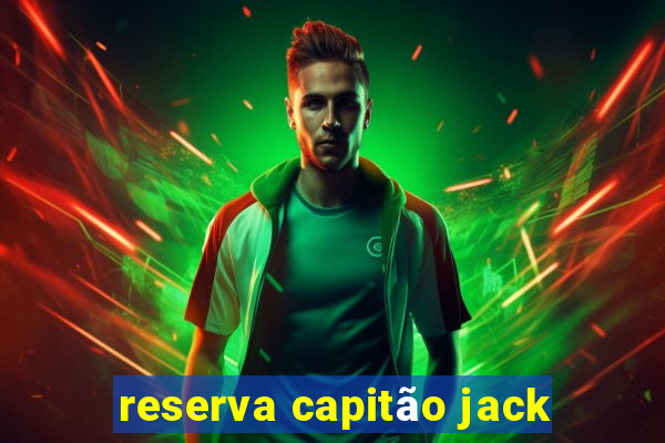 reserva capitão jack