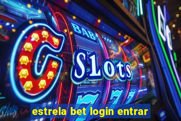 estrela bet login entrar