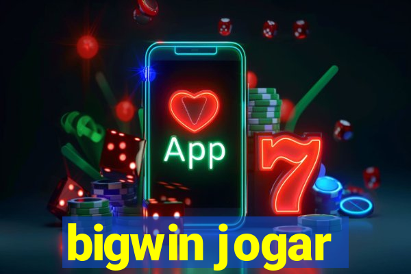 bigwin jogar