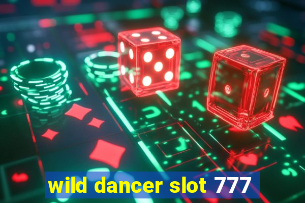 wild dancer slot 777