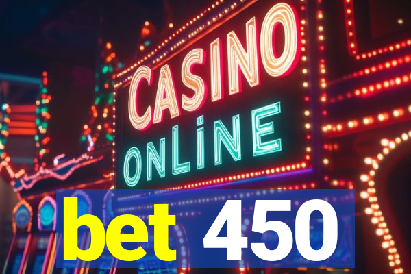 bet 450