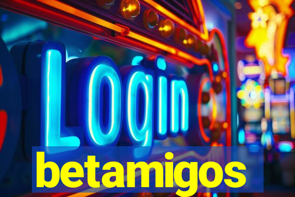 betamigos