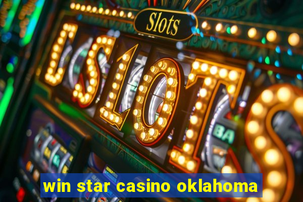 win star casino oklahoma