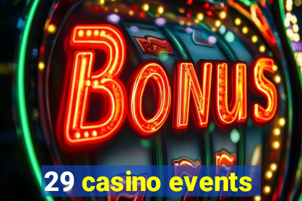 29 casino events