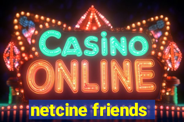 netcine friends