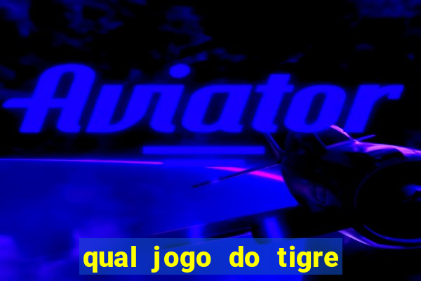 qual jogo do tigre paga de verdade