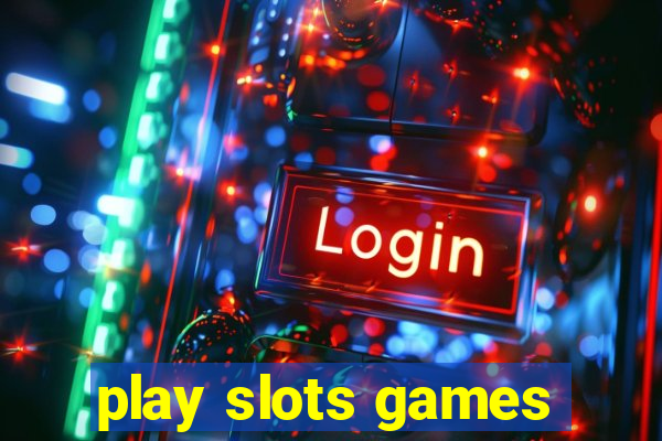 play slots games