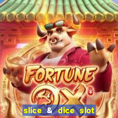 slice & dice slot free play