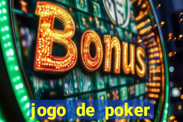 jogo de poker valendo dinheiro real