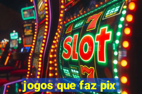 jogos que faz pix