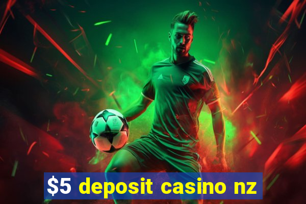 $5 deposit casino nz