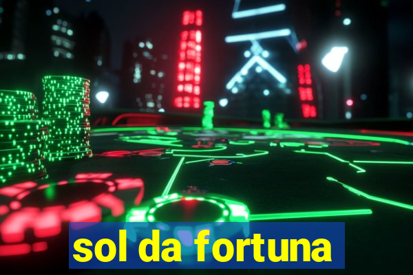 sol da fortuna