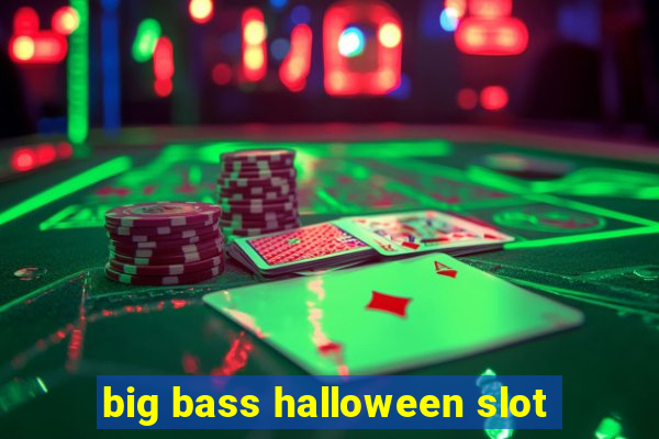 big bass halloween slot