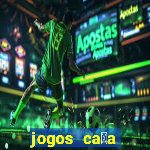 jogos ca莽a n铆quel gr谩tis para baixar