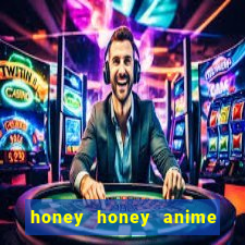 honey honey anime onde assistir