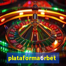 plataforma6rbet