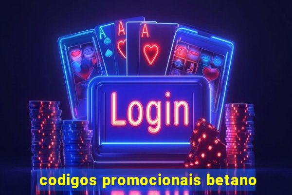 codigos promocionais betano