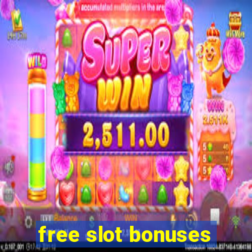 free slot bonuses