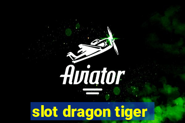 slot dragon tiger