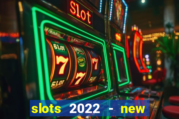 slots 2022 - new lucky slots