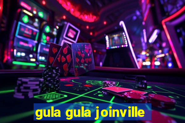 gula gula joinville