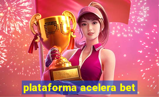 plataforma acelera bet