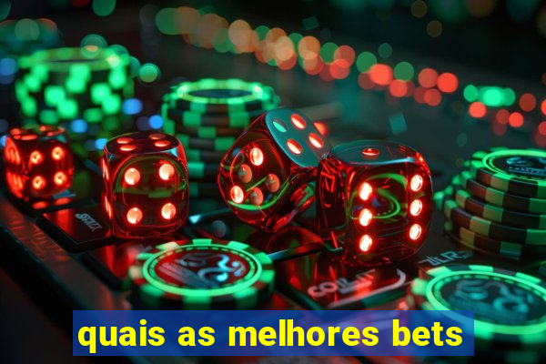 quais as melhores bets