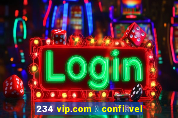 234 vip.com 茅 confi谩vel