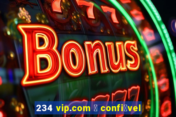 234 vip.com 茅 confi谩vel