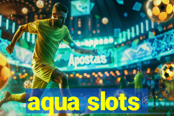 aqua slots