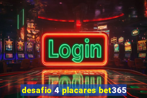 desafio 4 placares bet365