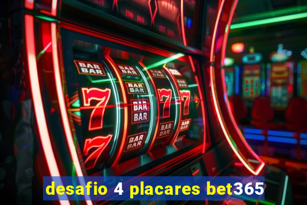 desafio 4 placares bet365